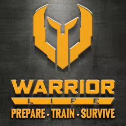 Warrior Life - Tactical Firearms | Urban Survival | Close Quarters Combat Podcast artwork