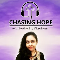 Chasing Hope with Katherine Abraham Podcast artwork