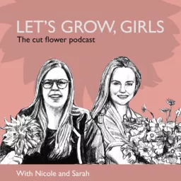 Growing Cut Flowers Podcast artwork