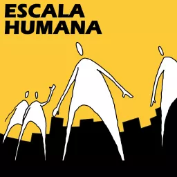 Escala Humana Podcast artwork