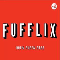 Fufflix - 100% fuffa free Podcast artwork