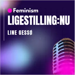 Feminism - LIGESTILLING:NU Podcast artwork