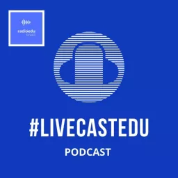 LiveCastEdu Podcast artwork