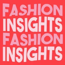 Fashion Insights Podcast artwork