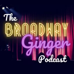 The Broadway Ginger Podcast artwork