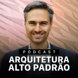 Leonardo Mader - Arquitetura Alto Padrão Podcast artwork