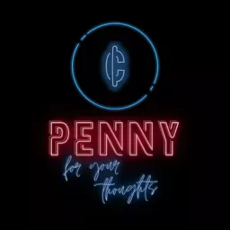 Penny For Your Thoughts Podcast artwork