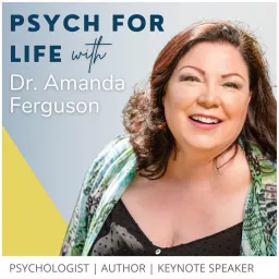 Psych for Life with Dr. Amanda Ferguson Podcast artwork