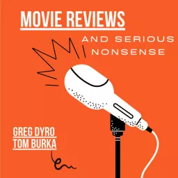 Movie Reviews and Serious Nonsense Podcast artwork