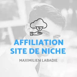 Affiliation & Site de Niche Podcast artwork