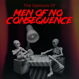 The Opinions of Men of No Consequence Podcast artwork