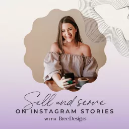 Sell and Serve on Instagram Stories Podcast artwork