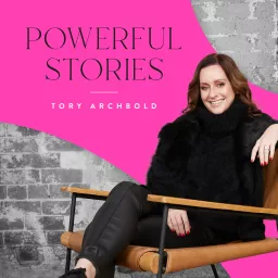 Powerful Stories with Tory Archbold Podcast artwork