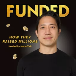Funded - How They Raised Millions Podcast artwork
