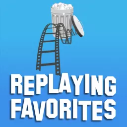 Replaying Favorites Podcast artwork