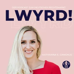 LWYRD! Der Podcast zum deutschen Rechtsmarkt.