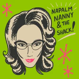 Napalm Nanny and The Shack Podcast artwork