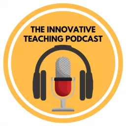 Innovative Teaching Podcast