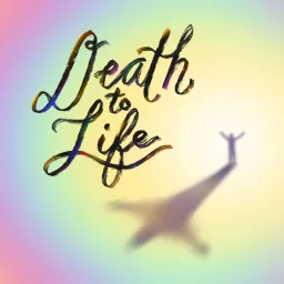 Death to Life podcast artwork