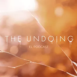 The Undoing: El Podcast artwork