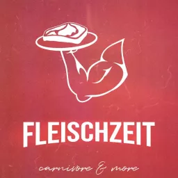 Fleischzeit - Carnivore and more Podcast artwork