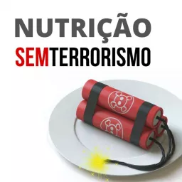 Nutrição Sem Terrorismo Podcast artwork
