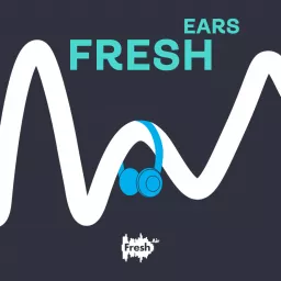 Fresh Ears Podcast artwork