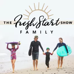 Fresh Start Family Show Podcast artwork