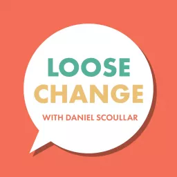 Loose Change - Conversations about social change Podcast artwork