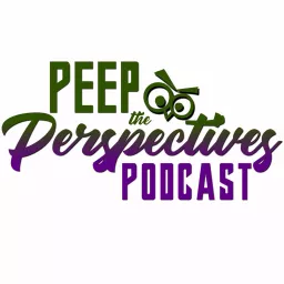 Peep the Perspectives Podcast artwork