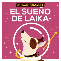 El sueño de Laika Podcast artwork