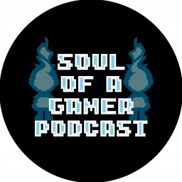 Soul of a Gamer Podcast artwork