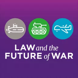 Law and the Future of War Podcast artwork
