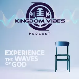 Kingdom Vibes Podcast artwork