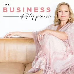 The Business Of Happiness Podcast artwork