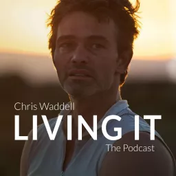 Chris Waddell Living It Podcast artwork