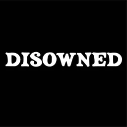 Disowned Podcast artwork