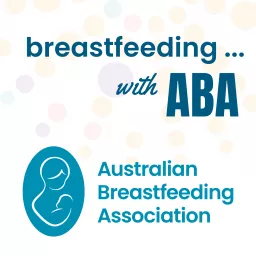 Breastfeeding ... with ABA (Australian Breastfeeding Association)