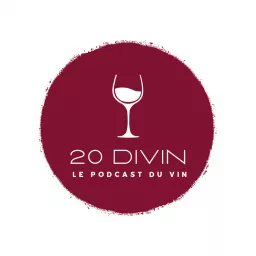 20 Divin, le Podcast du Vin artwork