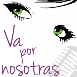 Va por Nosotras Podcast artwork