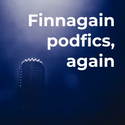 Finnagain podfics, again Podcast artwork