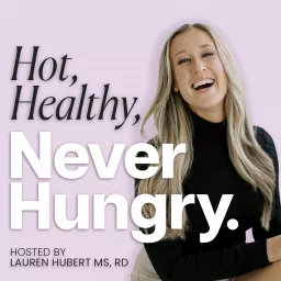 Hot, Healthy, Never Hungry Podcast artwork