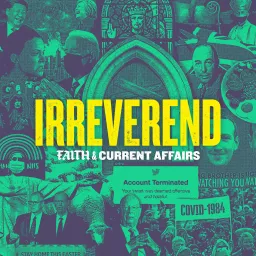 Irreverend: Faith and Current Affairs Podcast artwork