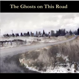 The Ghosts on This Road Podcast artwork
