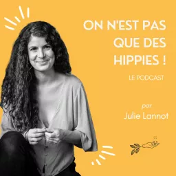 On n'est pas que des hippies ! Podcast artwork