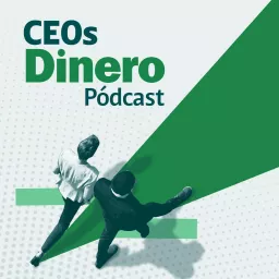 CEOs Dinero Podcast artwork