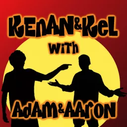 Kenan & Kel with Adam & Aaron Podcast artwork
