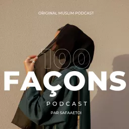 100 façons par safaaetoi Podcast artwork