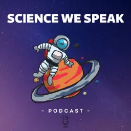 Science We Speak Podcast artwork
