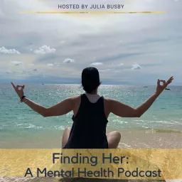 Finding Her: A Mental Health Podcast artwork